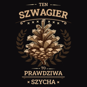 Ten Szwagier To Prawdziwa Szycha - Męska Bluza z kapturem Czarna