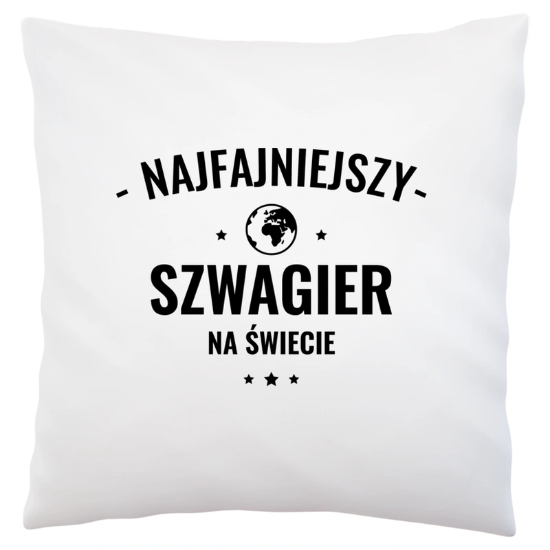 Najfajniejszy Szwagier Na Świecie - Poduszka Biała