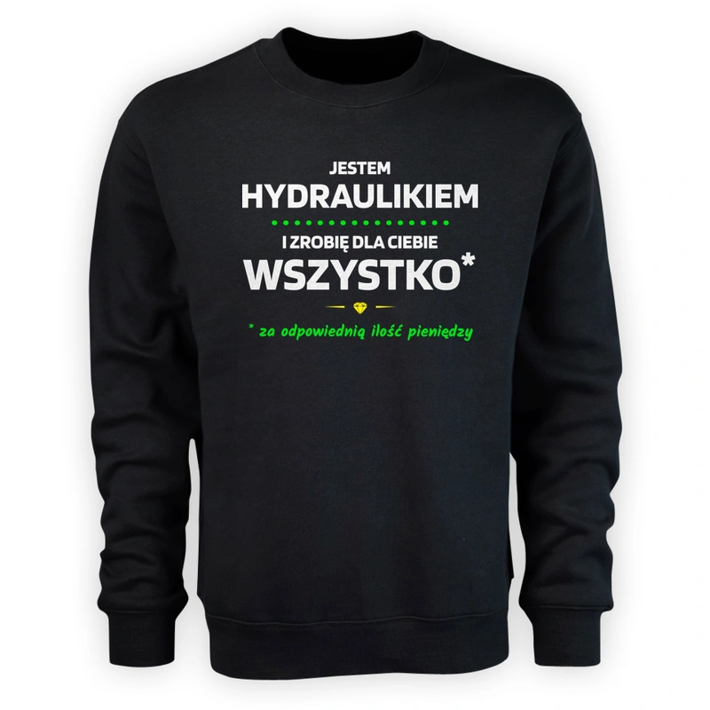 Ten Hydraulik Zrobi Dla Ciebie Wszystko - Męska Bluza Czarna