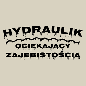 Hydraulik Ociekający Zajebistością - Torba Na Zakupy Natural