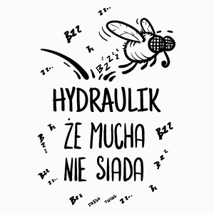 Hydraulik Że Mucha Nie Siada - Poduszka Biała