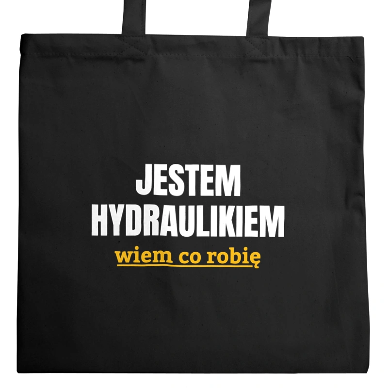 Jestem Hydraulikiem Wiem Co Robię - Torba Na Zakupy Czarna