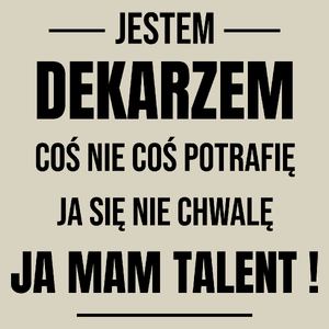 Coś Nie Coś Potrafię Mam Talent Dekarz - Torba Na Zakupy Natural