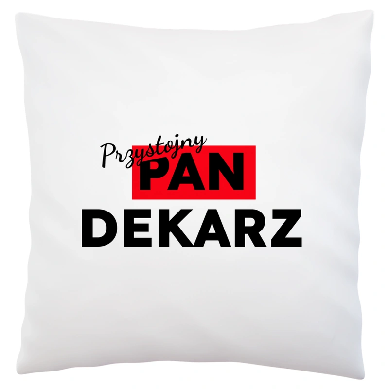 Przystojny Pan Dekarz - Poduszka Biała