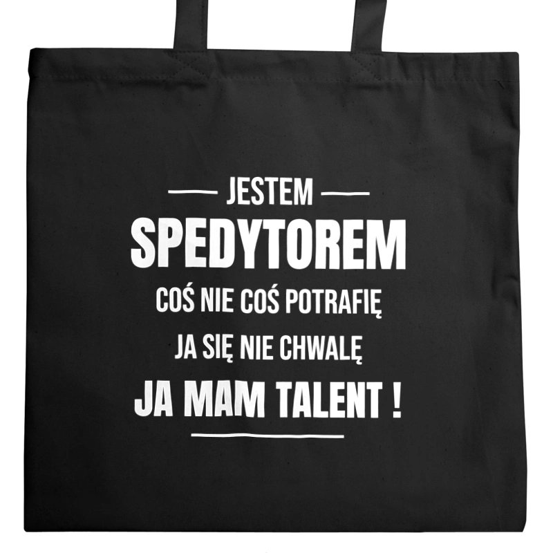 Coś Nie Coś Potrafię Mam Talent Spedytor - Torba Na Zakupy Czarna