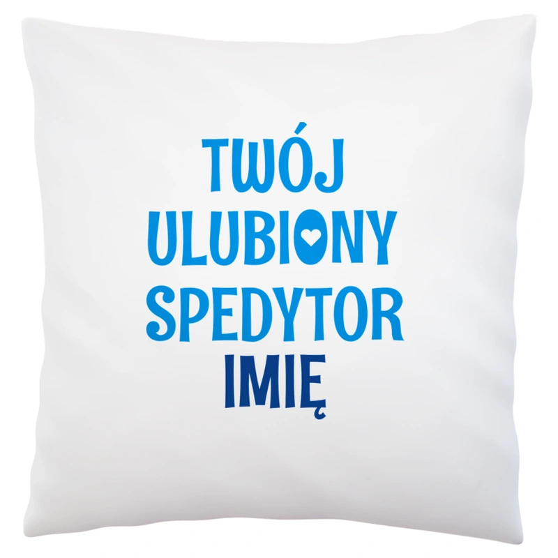 Twój Ulubiony Spedytor - Twoje Imię - Poduszka Biała