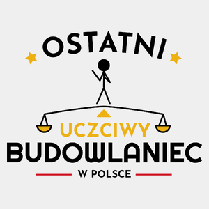 Ostatni uczciwy budowlaniec w polsce - Męska Koszulka Biała