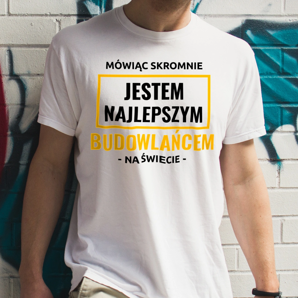 Mówiąc Skromnie Jestem Najlepszym Budowlańcem Na Świecie - Męska Koszulka Biała