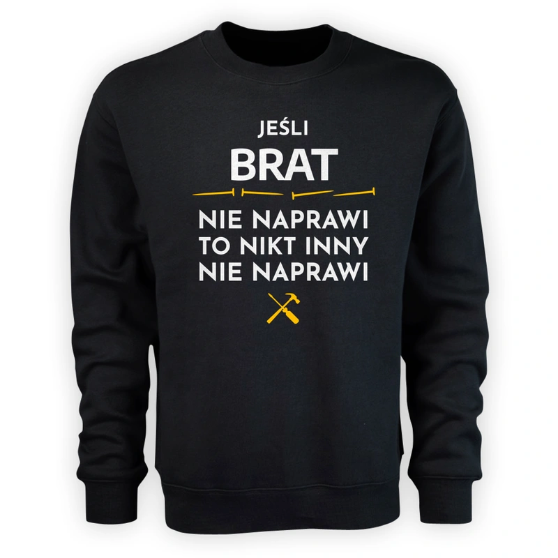 Jeśli Brat Nie Naprawi - Męska Bluza Czarna