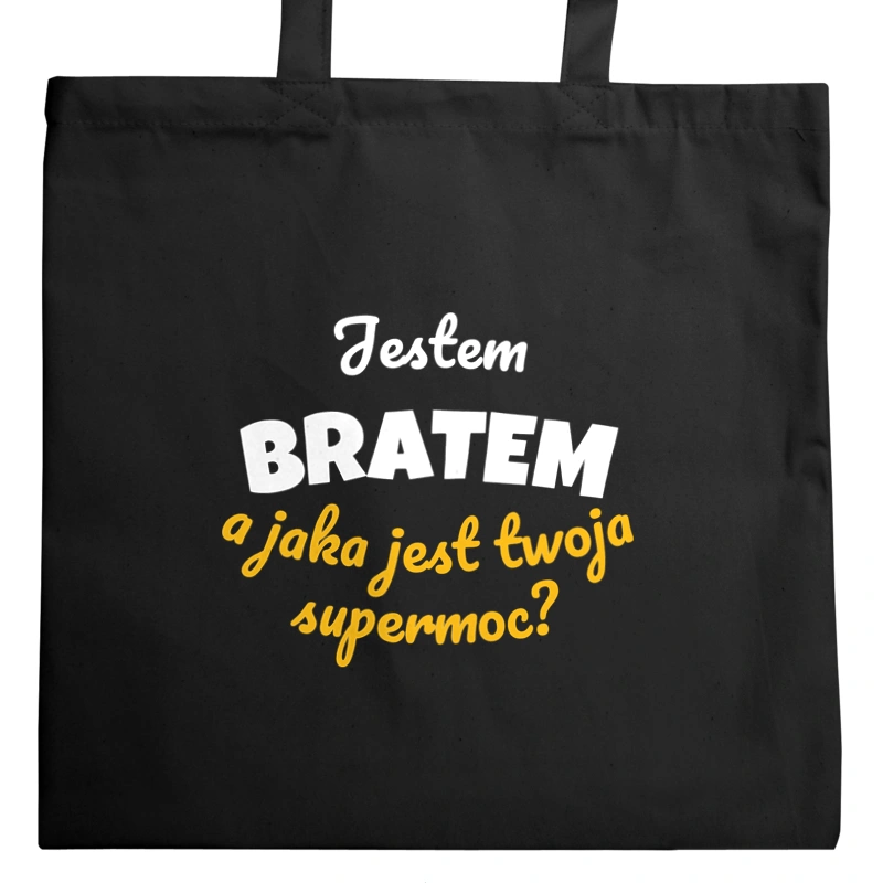 Jestem Bratem - Jaka Jest Twoja Supermoc - Torba Na Zakupy Czarna