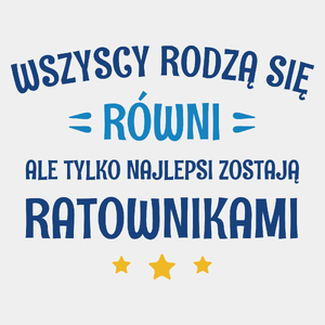 Tylko Najlepsi Zostają Ratownikami - Męska Koszulka Biała