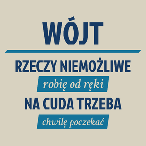 Wójt - Rzeczy Niemożliwe Robię Od Ręki - Na Cuda Trzeba Chwilę Poczekać - Torba Na Zakupy Natural