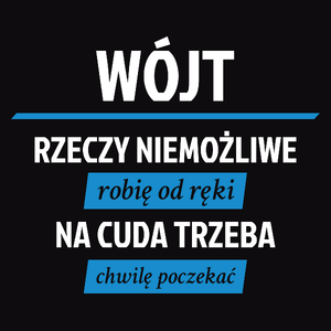 Wójt - Rzeczy Niemożliwe Robię Od Ręki - Na Cuda Trzeba Chwilę Poczekać - Męska Bluza z kapturem Czarna