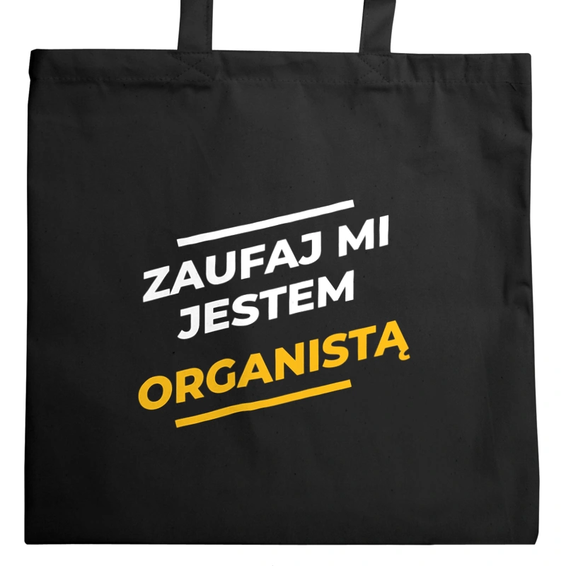 Zaufaj Mi Jestem Organistą - Torba Na Zakupy Czarna