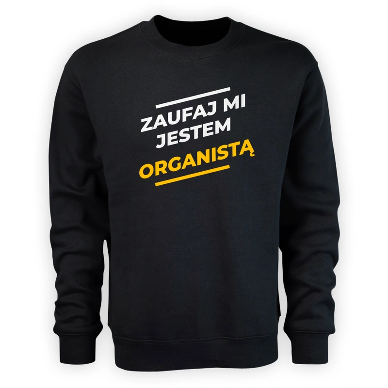 Zaufaj Mi Jestem Organistą - Męska Bluza Czarna