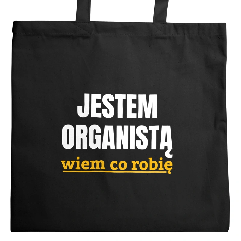 Jestem Organistą Wiem Co Robię - Torba Na Zakupy Czarna