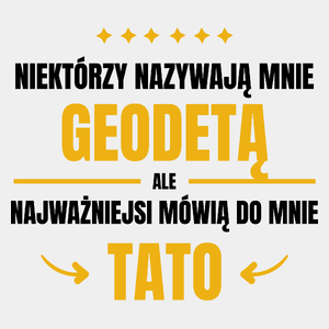 Tata Geodeta - Męska Koszulka Biała