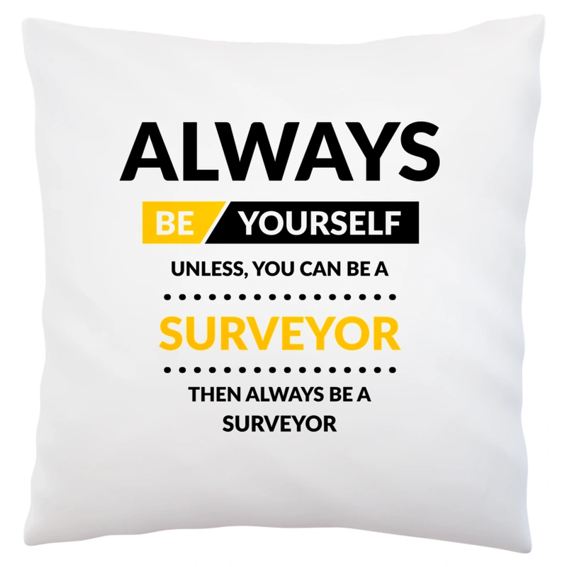 Always Be Surveyor - Poduszka Biała