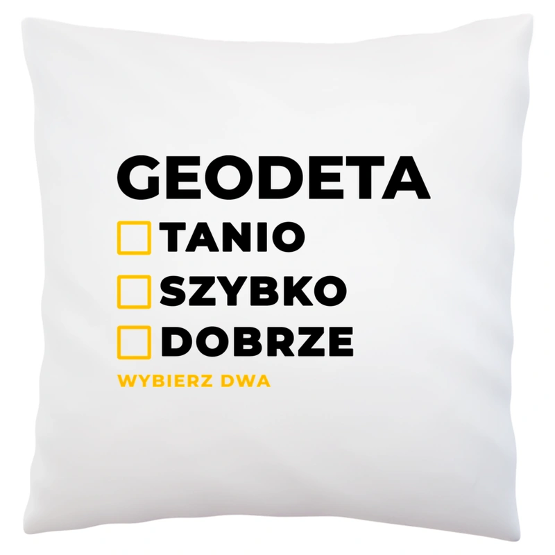 Szybko Tanio Dobrze Geodeta - Poduszka Biała