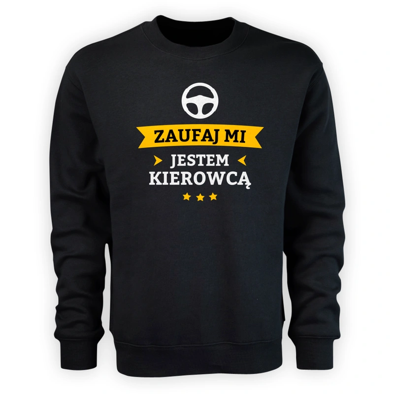 Zaufaj Mi Jestem Kierowcą - Męska Bluza Czarna