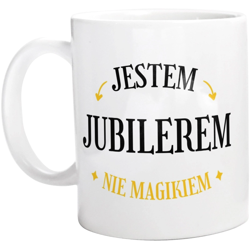 Jestem Jubilerem Nie Magikiem - Kubek Biały