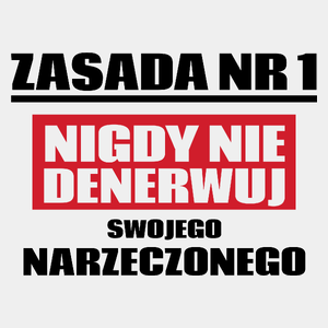 Zasada Nr 1 - Nigdy Nie Denerwuj Swojego Narzeczonego - Męska Koszulka Biała