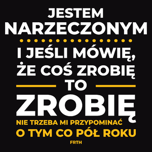 Jeśli Narzeczony Mówi Że Zrobi, To Zrobi - Męska Koszulka Czarna