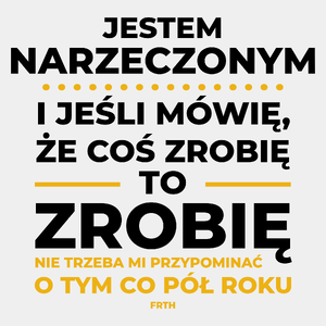 Jeśli Narzeczony Mówi Że Zrobi, To Zrobi - Męska Koszulka Biała