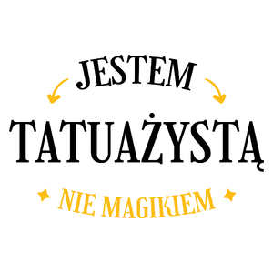 Jestem Tatuażystą Nie Magikiem - Kubek Biały