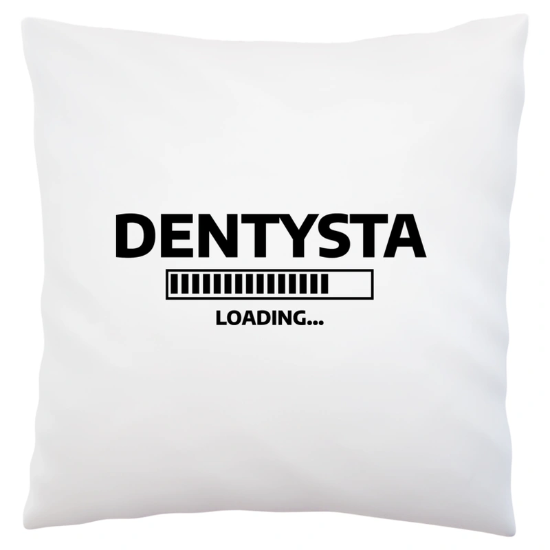 Dentysta Loading - Poduszka Biała