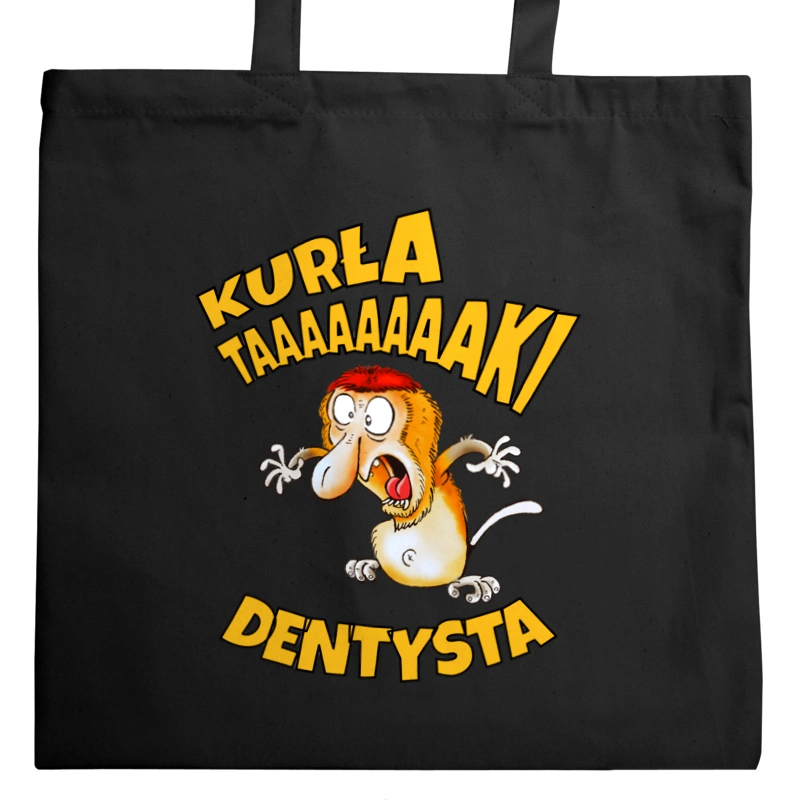 Kurła Taki Dobry Dentysta Nosacz - Torba Na Zakupy Czarna