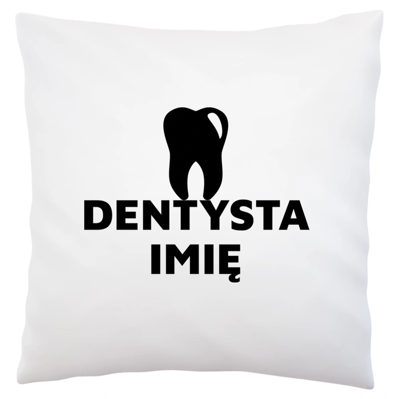 Napis Dentysta - Poduszka Biała