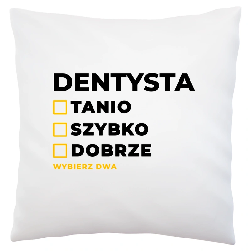 Szybko Tanio Dobrze Dentysta - Poduszka Biała