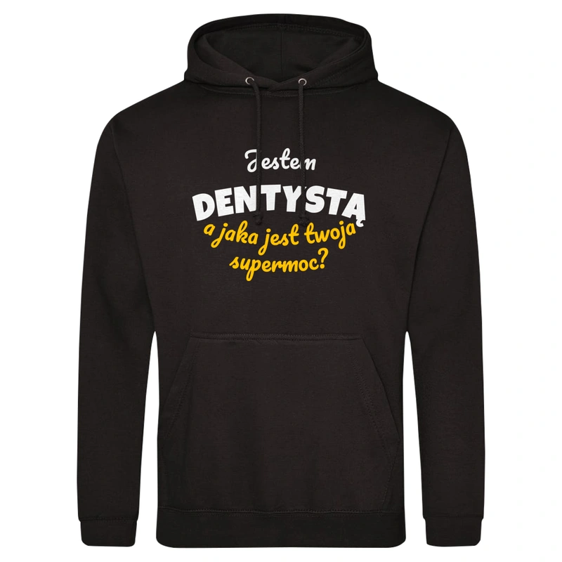 Jestem Dentystą - Jaka Jest Twoja Supermoc - Męska Bluza z kapturem Czarna