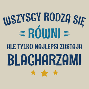 Tylko Najlepsi Zostają Blacharzami - Torba Na Zakupy Natural