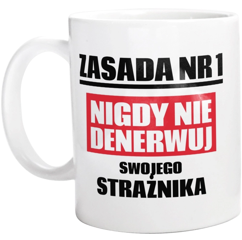 Zasada Nr 1 - Nigdy Nie Denerwuj Swojego Strażnika - Kubek Biały