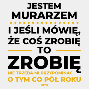 Jeśli Murarz Mówi Że Zrobi, To Zrobi - Męska Koszulka Biała