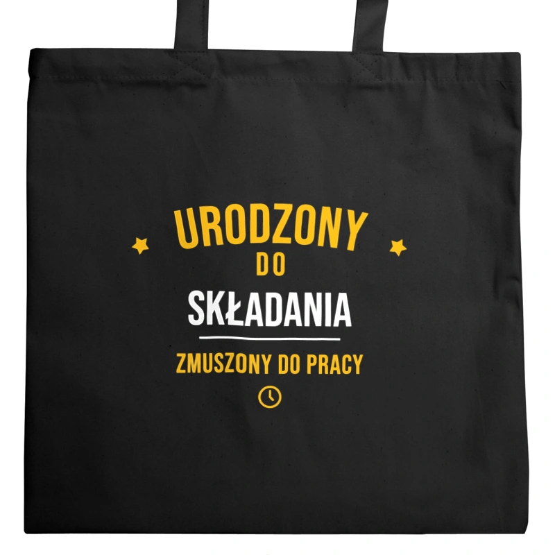 Urodzony Do Składania Modeli Zmuszony Do Pracy - Torba Na Zakupy Czarna