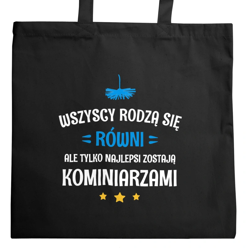 Tylko Najlepsi Zostają Kominiarzami - Torba Na Zakupy Czarna