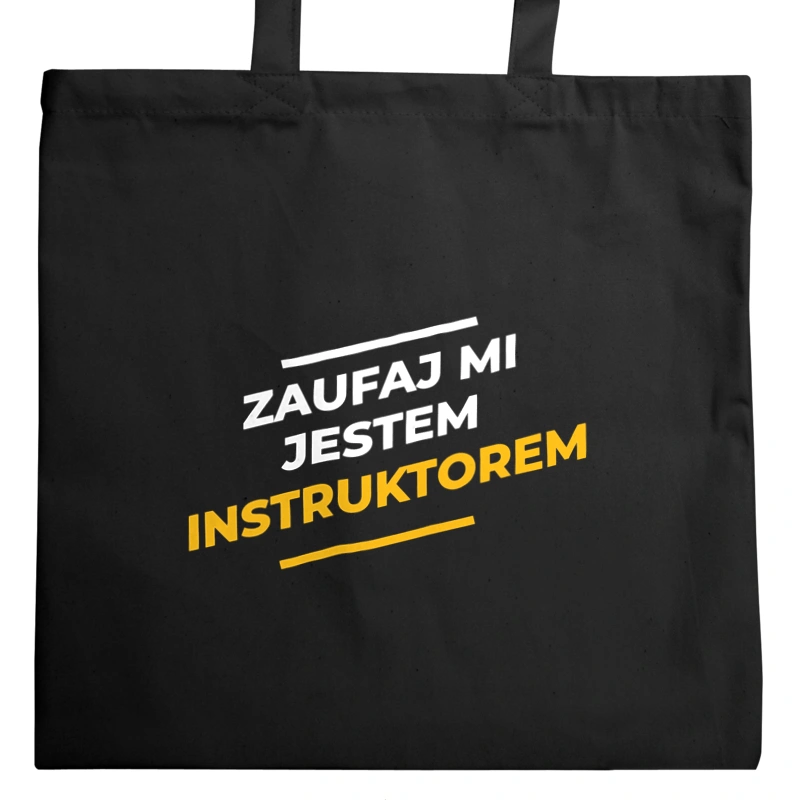 Zaufaj Mi Jestem Instruktorem - Torba Na Zakupy Czarna