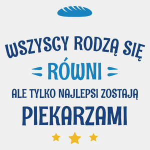 Tylko Najlepsi Zostają Piekarzami - Męska Koszulka Biała