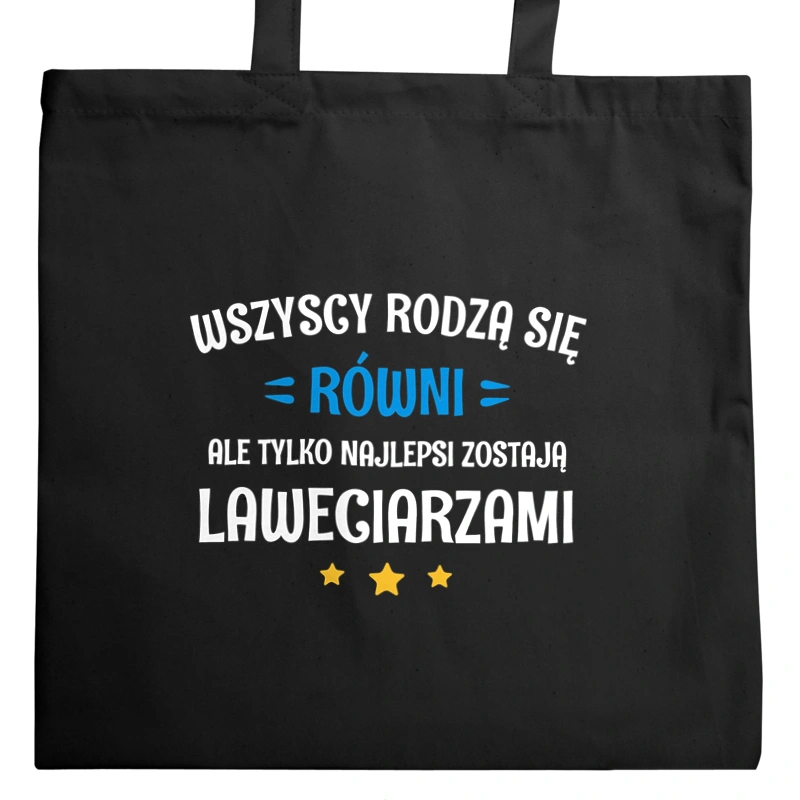 Tylko Najlepsi Zostają Laweciarzami - Torba Na Zakupy Czarna