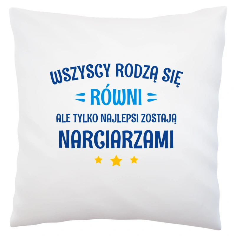 Tylko Najlepsi Zostają Narciarzami - Poduszka Biała