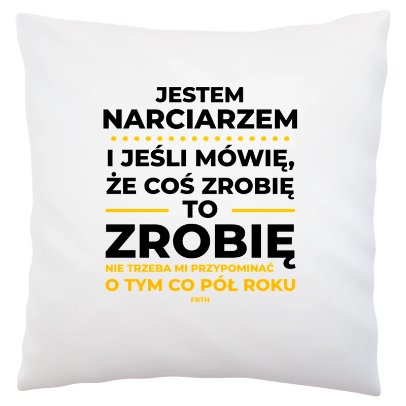 Jeśli Narciarz Mówi Że Zrobi, To Zrobi - Poduszka Biała