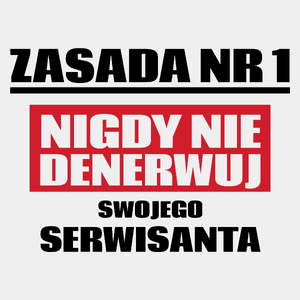 Zasada Nr 1 - Nigdy Nie Denerwuj Swojego Serwisanta - Męska Koszulka Biała