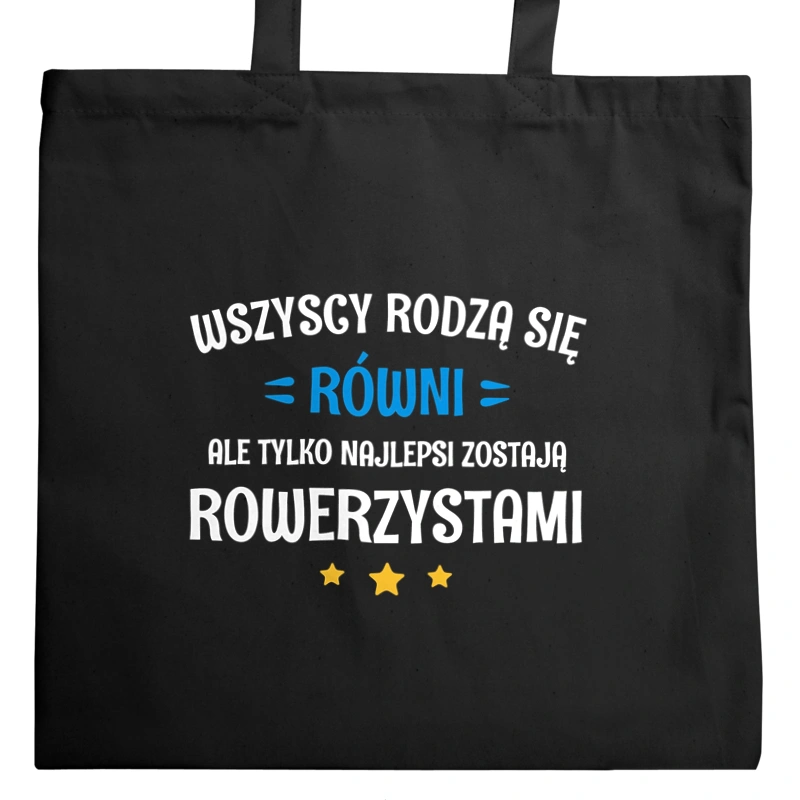 Tylko Najlepsi Zostają Rowerzystami - Torba Na Zakupy Czarna