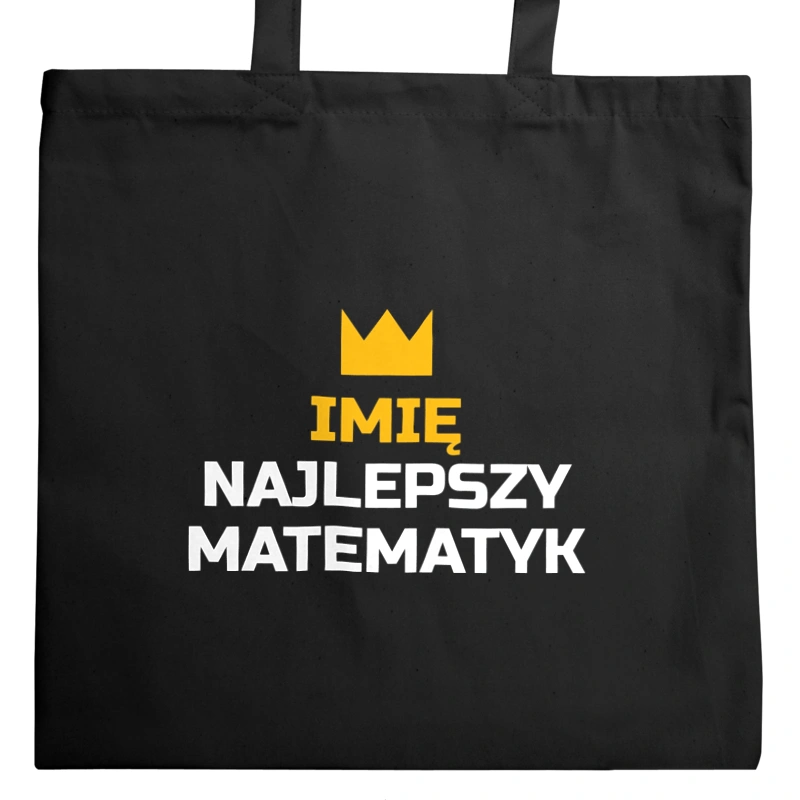 Twoje Imię Najlepszy Matematyk - Torba Na Zakupy Czarna