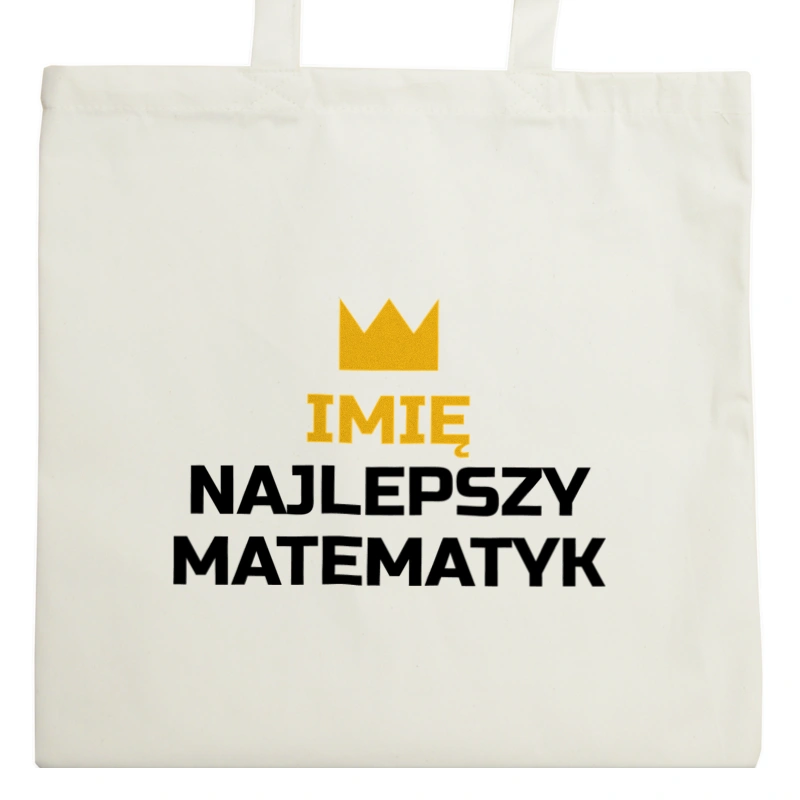 Twoje Imię Najlepszy Matematyk - Torba Na Zakupy Natural