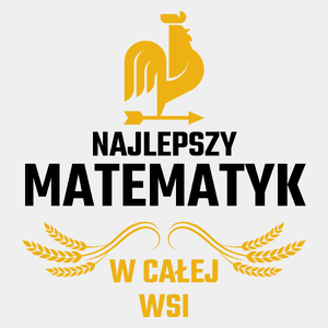 Najlepszy matematyk w całej wsi - Męska Koszulka Biała