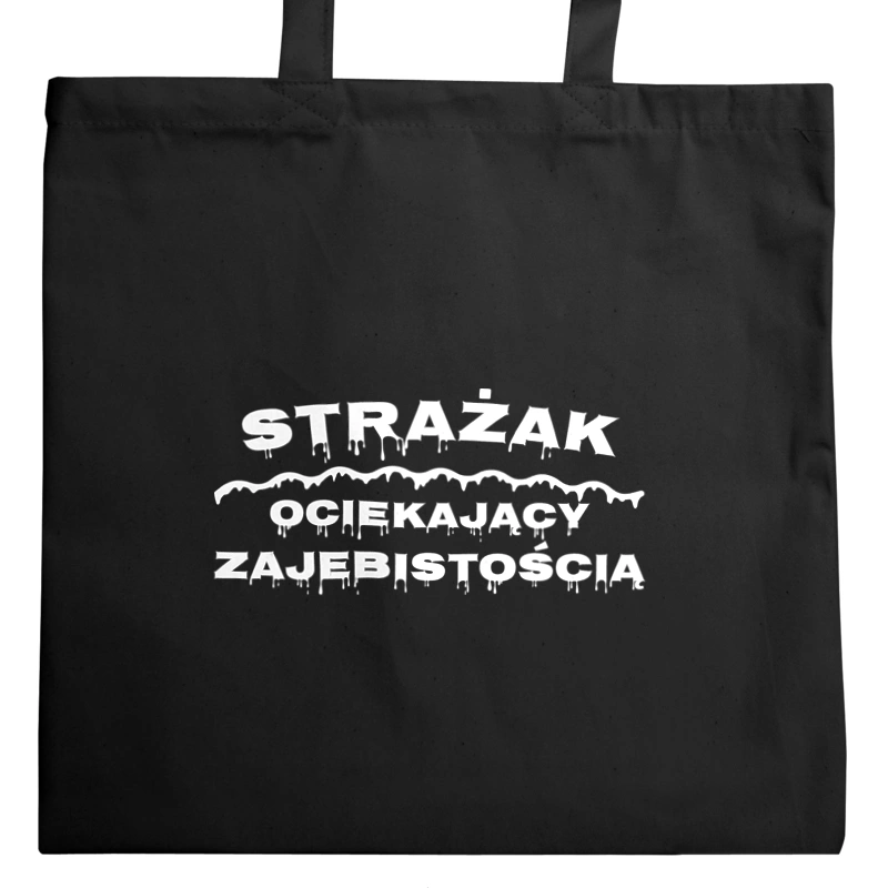 Strażak Ociekający Zajebistością - Torba Na Zakupy Czarna